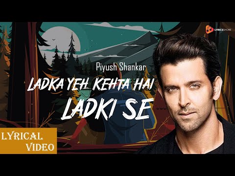 Ladka Yeh Kehta Hai Ladki Se | Unplugged Cover Piyush Shankar | Main Prem Ki Diwani Hoon | Lyrical