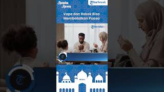 Vape atau Merokok saat Puasa Membatalkan Puasa, Ini Penjelasan Pakar Fiqh