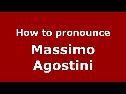 How to pronounce Massimo Agostini (Italian/Italy)  - PronounceNames.com