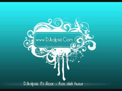 DJkalpsiz Ft Acar - kOs dedi huzur