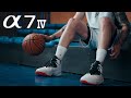Sony A7IV Sony 35mm 1 8 Basketball Commercial Video