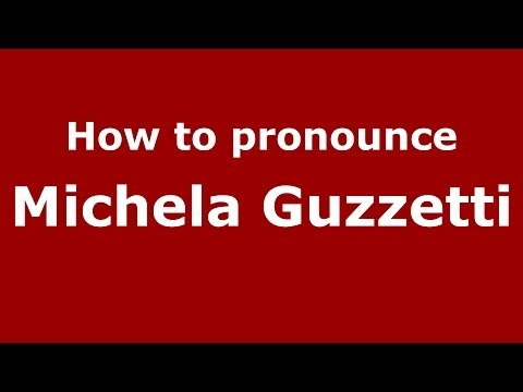How to pronounce Michela Guzzetti (Italian/Italy)  - PronounceNames.com