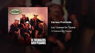 Carrera Prohibida – Los Tucanes De Tijuana (Audio Oficial)