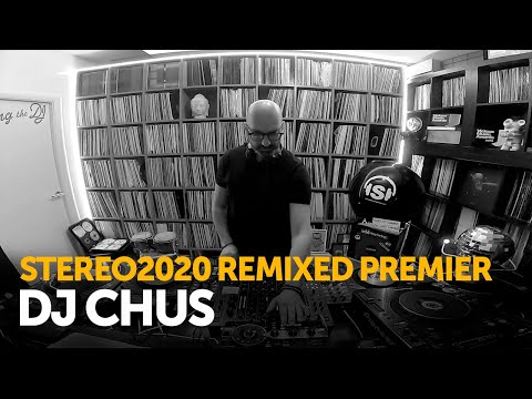 DJ CHUS STEREO 2020 REMIXED - Video Premiere