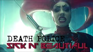 Sick N' Beautiful - Death Police - Official Music Video