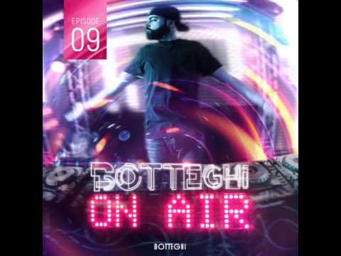 Botteghi presents "Botteghi ON AIR" - Episode 09