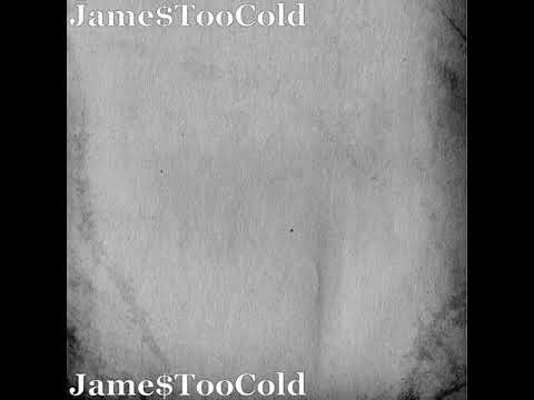 Jame$TooCold - TOOCOLD