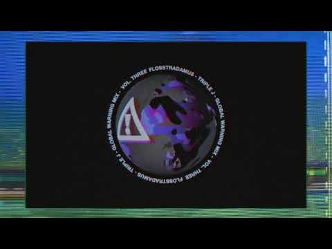 Flosstradamus - Triple J Global Warning Mix Vol. 3 (Official Audio)