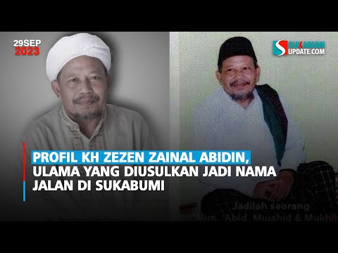 Profil KH Zezen Zainal Abidin, Ulama yang Diusulkan Jadi Nama Jalan di Sukabumi