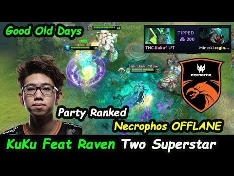 TNC KuKu - [Necrophos] OFFLANE Feat Raven Boss Party Ranked Good Old Days Dota 2 7.22 pro Gameplay