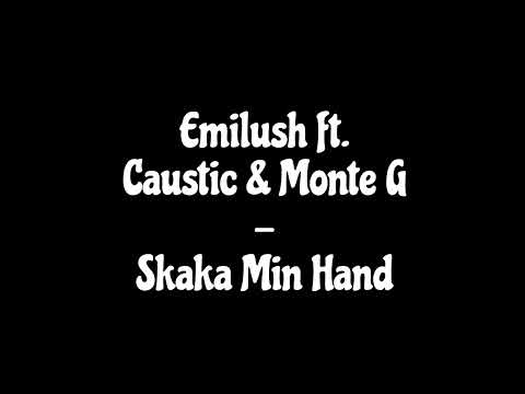 Emilush ft. Caustic & Monte G - Skaka Min Hand