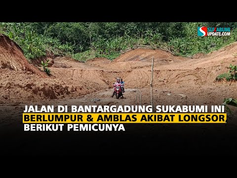 Jalan di Bantargadung Sukabumi Ini Berlumpur & Amblas akibat Longsor, Berikut Pemicunya