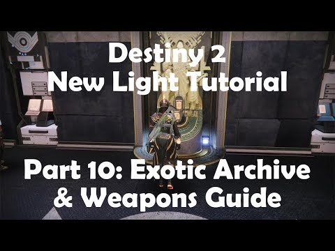 Destiny 2: New Light Guide. Part 10 - Exotic Archive/Weapon Recommendations