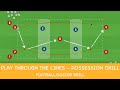 Play Through The Lines | Possession Drill | Football/Soccer
