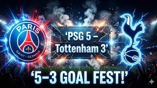 PSG 5–3 Tottenham | All Goals & Highlights | Europe Champions League 2025