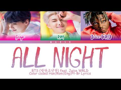 BTS (방탄소년단) & Juice WRLD – All Night (Color Coded Lyrics/Han/Rom/Eng/Pt-Br)
