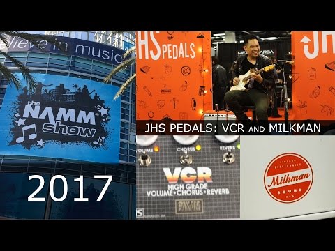 Winter NAMM 2017: JHS Pedals VCR and Milkman