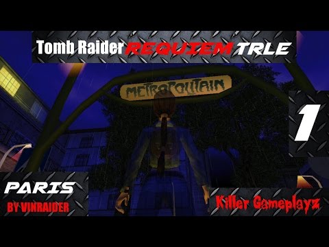 Tomb Raider Requiem TRLE Level 1 Paris