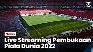 Cara Nonton Live Streaming Opening Ceremony Piala Dunia 2022 Bisa Lewat Hp