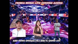 Download lagu PART 3 ACARA BEBAS FRISKA MUSIC LIVE GUNUNG AGUNG ARR BUNG ENGGAL FDJ SISI VJ BUNG AYI mp3