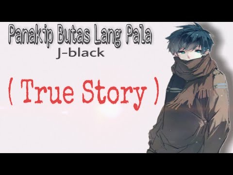 Panakip Butas Lang Pala - J-black ( TRUE STORY ) Lyrics