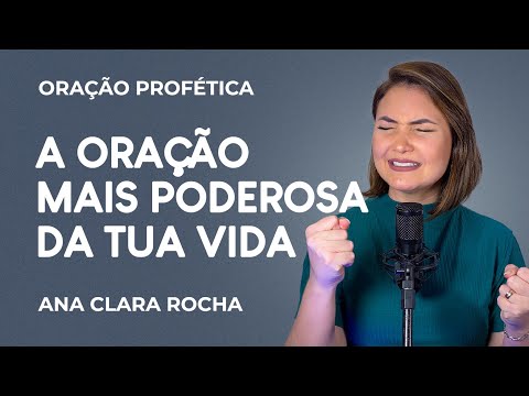 Prophetic Prayer - The Most Powerful Prayer of Your Life / Ana Clara Rocha