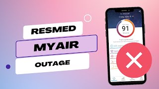 ResMed MyAir Outage Update