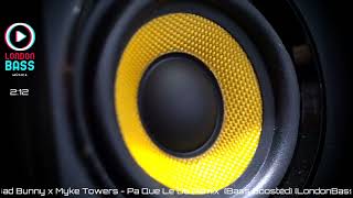 Bad Bunny x Myke Towers - Pa Que Le De Remix  (Bass Boosted) (LondonBass)