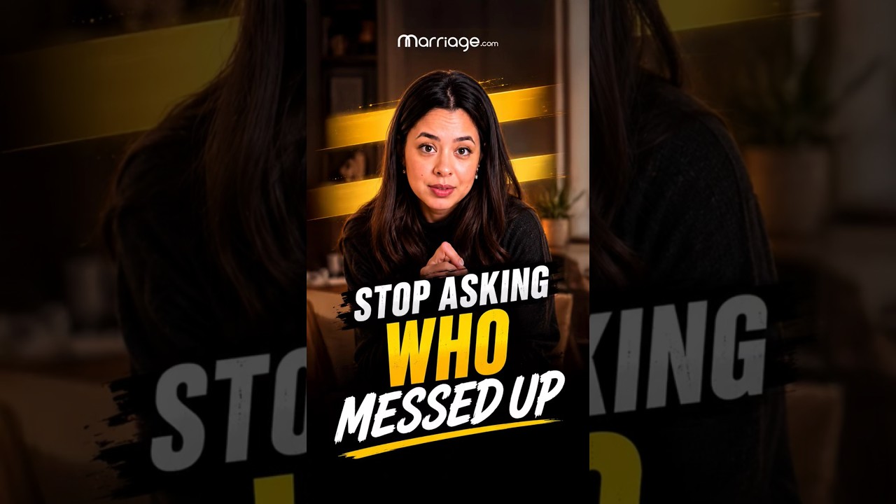 Stop Asking Who Messed Up | How to Save Your Marriage | Marriage.com