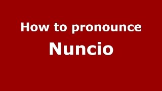 How to pronounce Nuncio