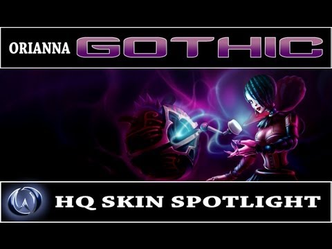 League of Legends: Gothic Orianna (HQ Skin Spotlight)