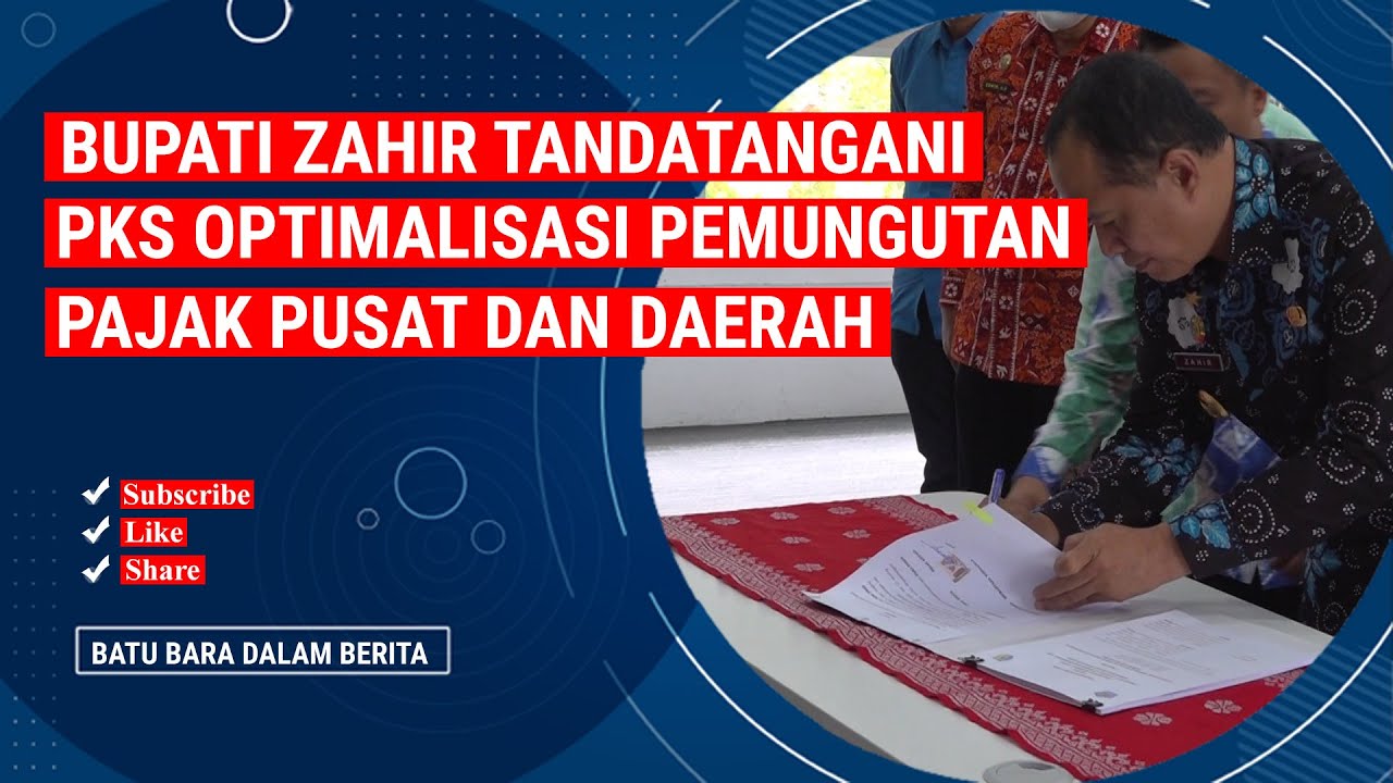 BUPATI ZAHIR TANDATANGANI PKS OPTIMALISASI PEMUNGUTAN PAJAK PUSAT DAN DAERAH