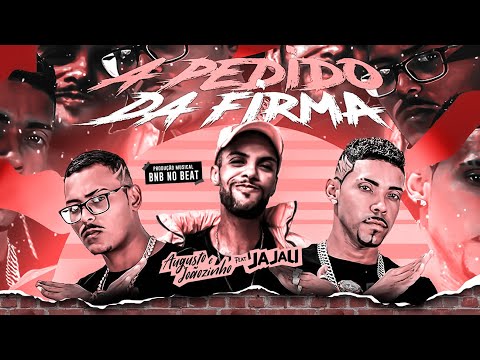 AUGUSTO E JOÃOZINHO Feat. MC JAJAU - A PEDIDO DA FIRMA (Prod. BNB NO BEAT)