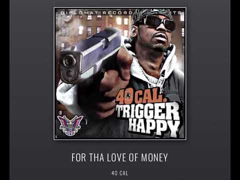 40 Cal - for Da love of Money ..