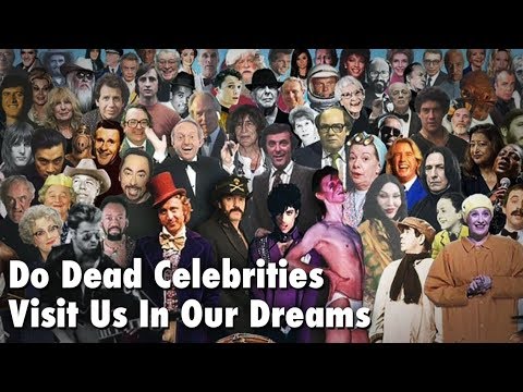 Do Dead Celebrities Visit Us In Our Dreams