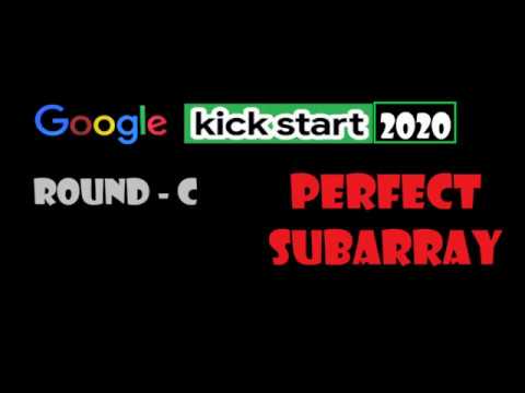 Problem C : Perfect Subarray  | Google Kickstart Round C 2020 |