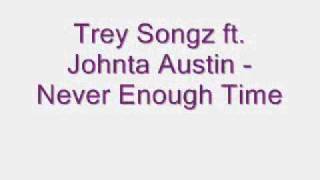 Trey Songz ft. Johnta Austin - Never Enough Time