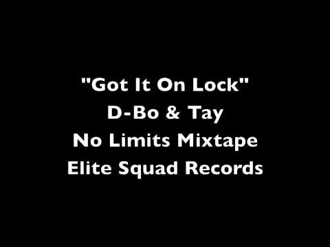 "Got It On Lock" D-Bo & Tay (No Limits Mixtape)