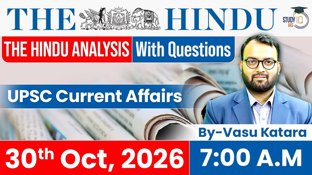 The Hindu newspaper Analysis | 30 October 2026 | UPSC Current Affairs | PIB & Editorial | StudyIQ
