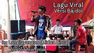 Download lagu ITU LANGLAYANGAN (MIDUA CINTA) VERSI BAJIDOR VOCAL ONI APRAK mp3