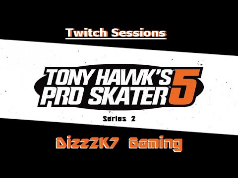 Twitch Sessions - Tony Hawk's Pro Skater 5 - Series 2 (Part 4)