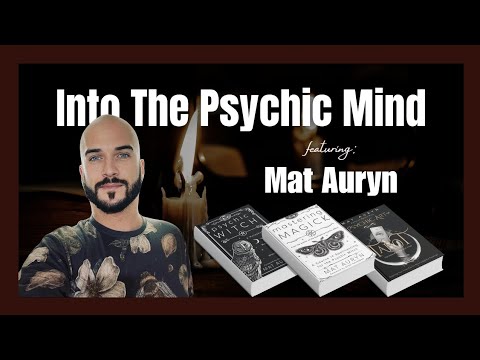 Into The Psychic Mind: Altered States, Gnosis, & Being A Witch Online Ft. Mat Auryn