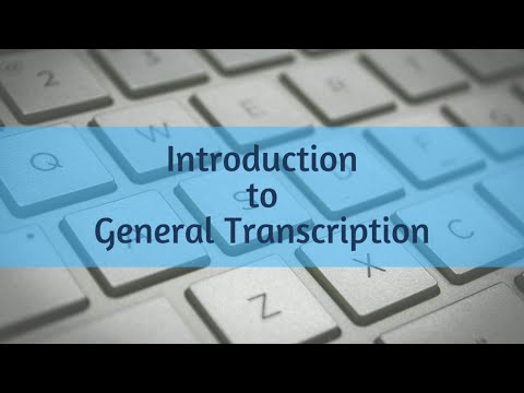 Introduction to General Transcription - FREE training - work from home job/career