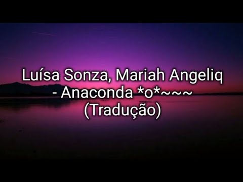 Luísa Sonza, Mariah Angeliq - Anaconda *o*~~~ (Letra/Tradução)