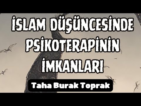İslam Düşüncesinde Psikoterapinin İmkanları | Taha Burak Toprak