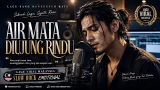 Download lagu AIR MATA DI UJUNG RINDU π’ LAGU MALAYSIA VIRAL PALING MENYENTUH HATI mp3 Download lagu AIR MATA DI UJUNG RINDU π’ LAGU MALAYSIA VIRAL PALING MENYENTUH HATI mp3