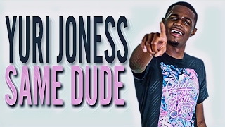Yuri Jones - Same Dude