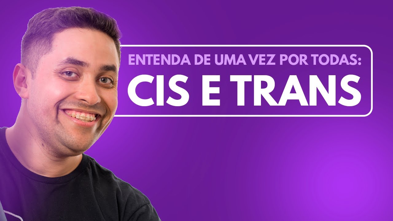 🧪 CIS E TRANS: APRENDA RÁPIDO!