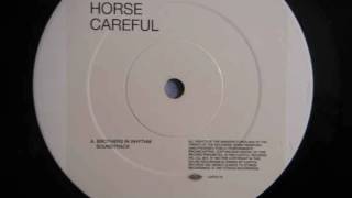 Horse - Careful (Brothers In Rhythm Soundtrack) 1997