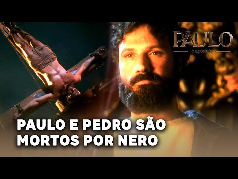FINAL - PAULO, O APÓSTOLO: Paulo e Pedro são mortos em Roma por ordem de Nero